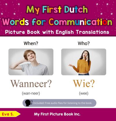 My First Dutch Words for Communication Picture Book with English Translations (Teach & Learn Basic Dutch words for Children, #18)