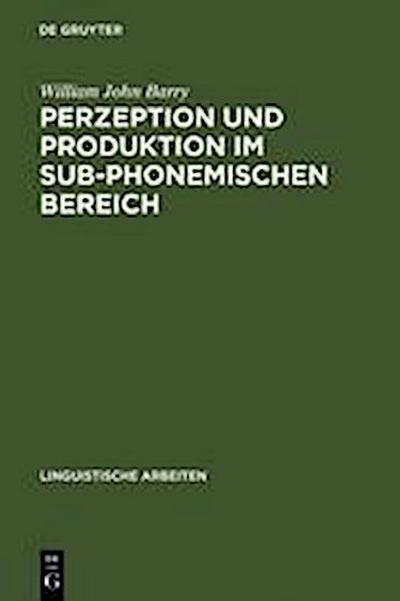 Perzeption und Produktion im sub-phonemischen Bereich