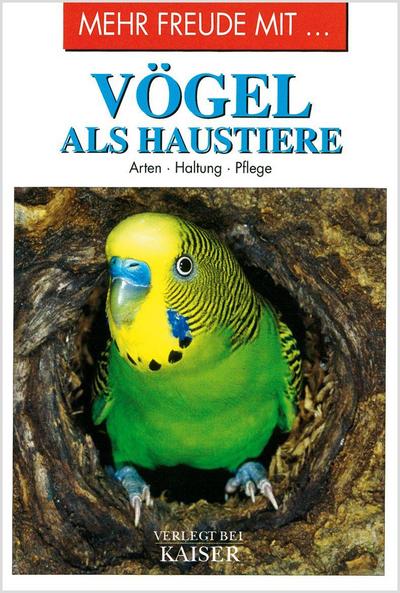 Mehr Freude mit ... Vögel als Haustiere