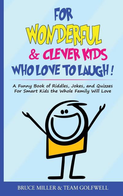 For Wonderful & Clever Kids Who Love to Laugh