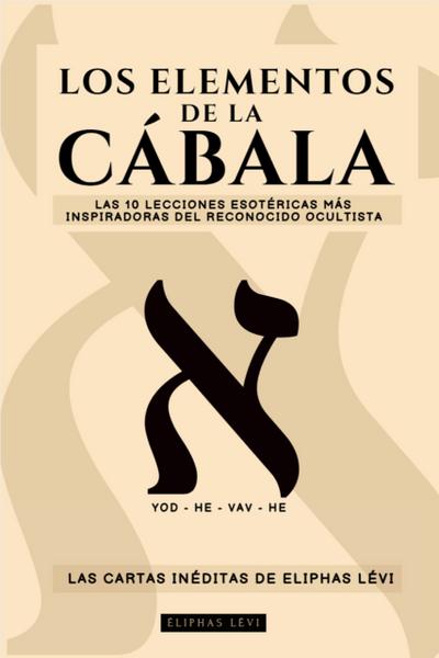 Los Elementos De La Cábala - Las Cartas inéditas De Eliphas Lévi