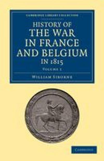 History of the War in France and Belgium, in 1815 - Volume 1