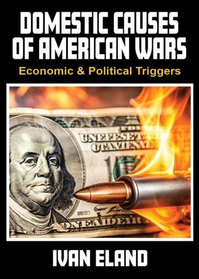Domestic Causes of American Wars