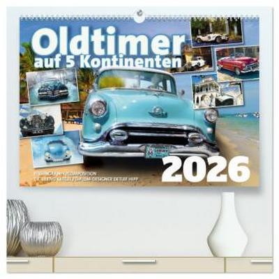 Oldtimer auf 5 Kontinenten (hochwertiger Premium Wandkalender 2026 DIN A2 quer), Kunstdruck in Hochglanz
