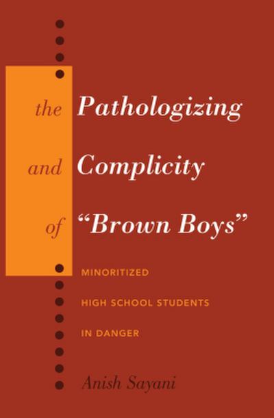 The Pathologizing and Complicity of ’Brown Boys’