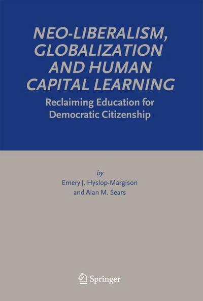 Neo-Liberalism, Globalization, and Human Capital Learning