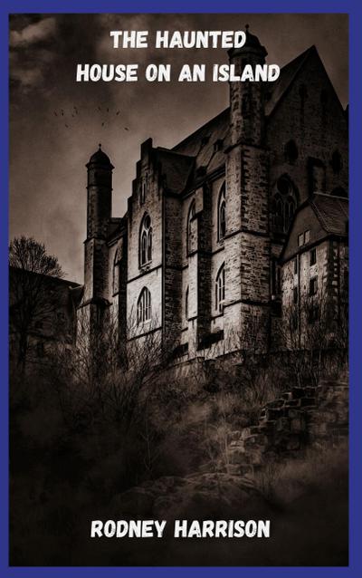 The Haunted House On An Island