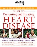 American Medical Association Guide to Preventing and Treating Heart Disease