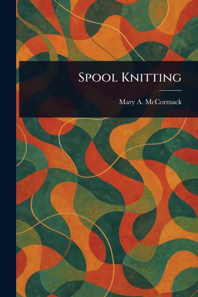 Spool Knitting