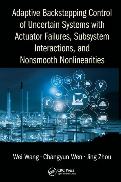 Adaptive Backstepping Control of Uncertain Systems with Actuator Failures, Subsystem Interactions, and Nonsmooth Nonlinearities