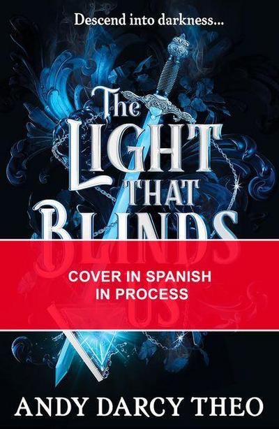 La Luz Que Nos Ciega / The Light That Blinds Us (Spanish Edition)