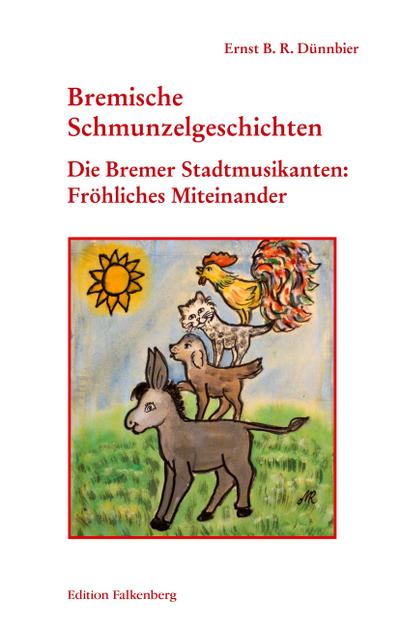 Die Bremer Stadtmusikanten: Fröhliches Miteinander