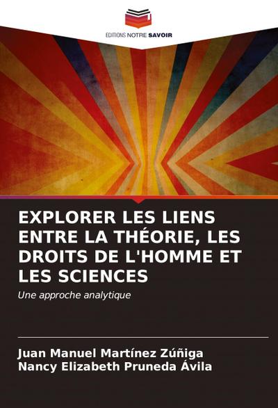 EXPLORER LES LIENS ENTRE LA THÉORIE, LES DROITS DE L’HOMME ET LES SCIENCES