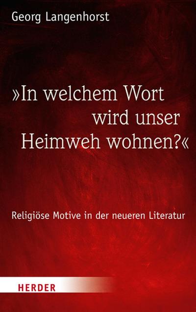 ’In welchem Wort wird unser Heimweh wohnen?’