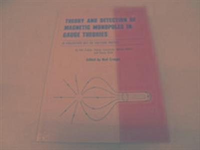 Theory and Detection of Magnetic Monopoles in Gauge Theories