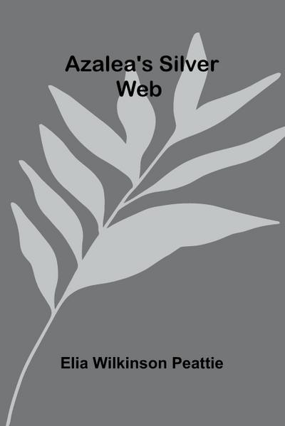 Azalea’S Silver Web