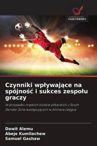 Czynniki wp¿ywaj¿ce na spójno¿¿ i sukces zespo¿u graczy