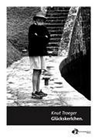 Troeger, K: Glückskerlchen