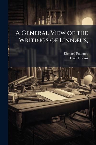 A General View of the Writings of LinnÃ]us