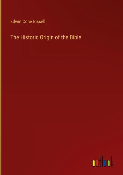The Historic Origin of the Bible