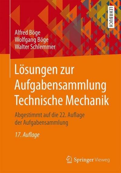 Lösungen zur Aufgabensammlung Technische Mechanik: Abgestimmt auf die 22. Auflage der Aufgabensammlung