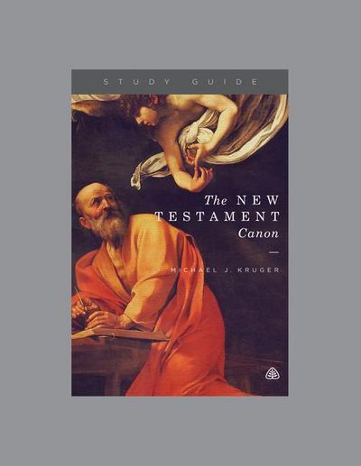 The New Testament Canon, Teaching Series Study Guide