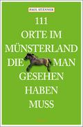111 Orte im Münsterland, die man gesehen haben muss