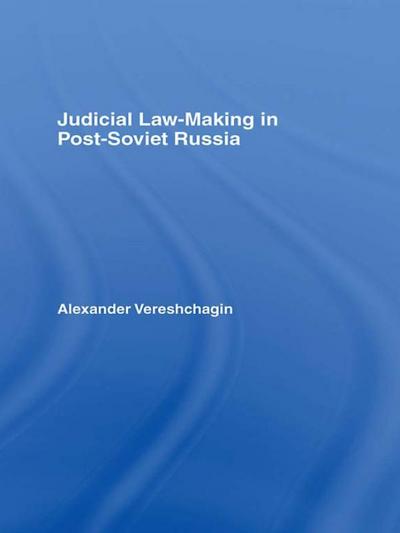 Judicial Law-Making in Post-Soviet Russia