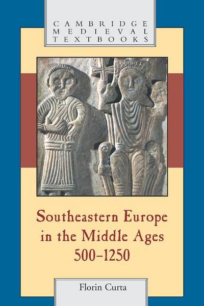 Southeastern Europe in the Middle Ages,             500-1250