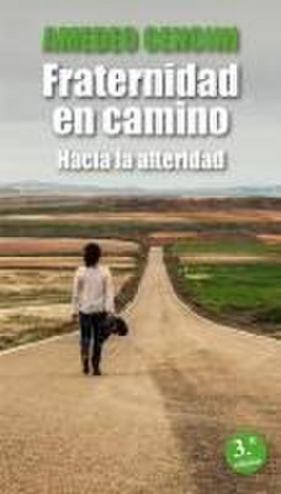 Fraternidad en camino : hacia la alteridad