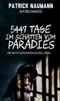 5447 Tage Im Schatten vom Paradies von Patrick Naumann | Ebook