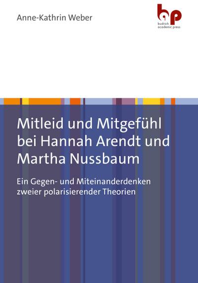 Mitleid und Mitgefühl bei Hannah Arendt und Martha Nussbaum