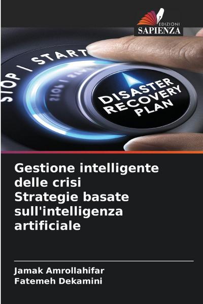 Gestione intelligente delle crisi Strategie basate sull’intelligenza artificiale