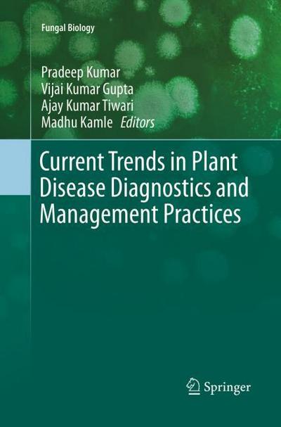 Current Trends in Plant Disease Diagnostics and Management Practices