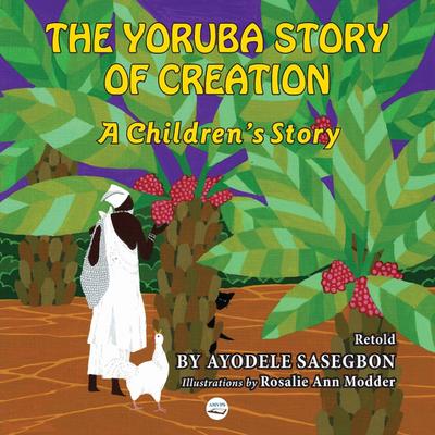 The Yoruba Story of Creation A children’s Story