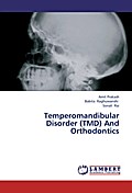 Temperomandibular Disorder (TMD) And Orthodontics
