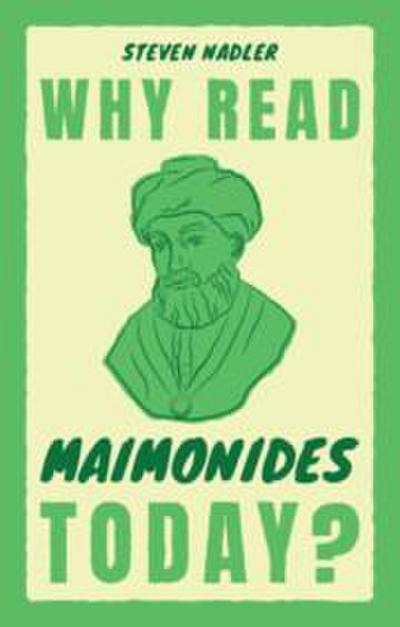 Why Read Maimonides Today?