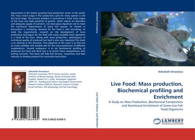 Live Food: Mass production, Biochemical profiling and Enrichment