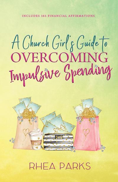 A Church Girl’s Guide to Overcoming Impulsive Spending