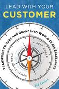 Lead With Your Customer, 2nd Edition