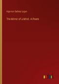 The Mirror of a Mind. A Poem