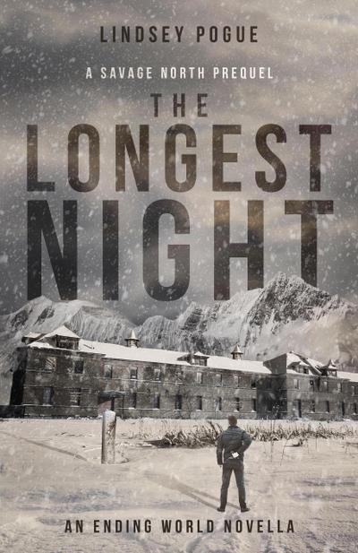The Longest Night: An Apocalyptic Outbreak Survival Prequel (Savage North Chronicles, #2)