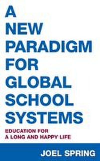 A New Paradigm for Global School Systems