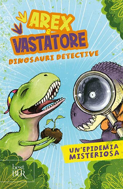 Un’ epidemia misteriosa. Arex & Vastatore, dinosauri detective