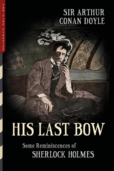 Doyle, A: His Last Bow (Illustrated)