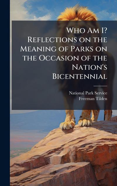 Who Am I? Reflections on the Meaning of Parks on the Occasion of the Nation’s Bicentennial