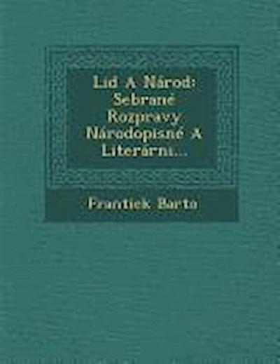 Lid a Narod: Sebrane Rozpravy Narodopisne a Literarni...