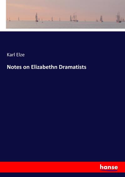 Notes on Elizabethn Dramatists