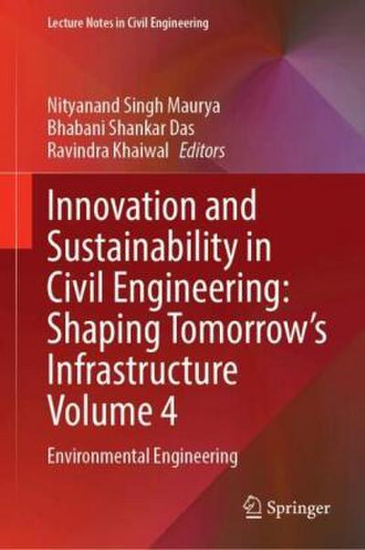 Innovation and Sustainability in Civil Engineering: Shaping Tomorrow’s Infrastructure Volume 4