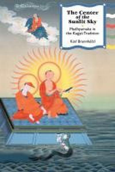 The Center of the Sunlit Sky: Madhyamaka in the Kagyu Tradition